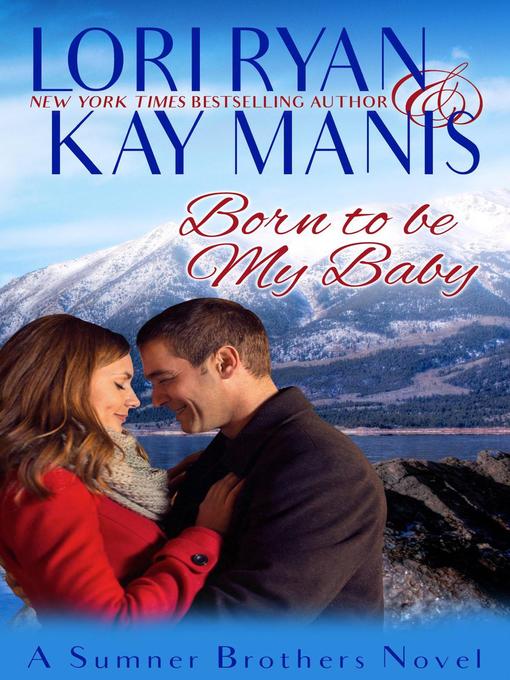 Title details for Born to be My Baby by Lori Ryan - Available